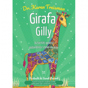 Girafa Gilly. Activitati pentru dobandirea stimei de sine - Dr. Karen Treisman