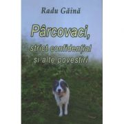 Parcovaci, strict confidential si alte povestiri - Radu Gaina