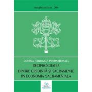 Reciprocitatea dintre credinta si sacramente in economia sacramentala