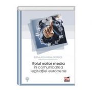 Rolul noilor media in comunicarea legislatiei europene - Elena Alexandra Gorgos
