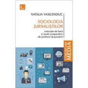 Sociologia jurnalistilor - Natalia Vasilendiuc