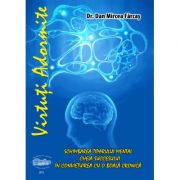 Virtuti Adormite Schimbarea Tiparului Mental. Cheia Succesului in convietuirea cu o boala cronica - Dan Mircea Farcas