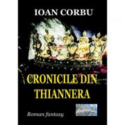 Cronicile din Thiannera - Ioan Corbu