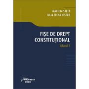 Fise de drept constitutional. Volumul I - Marieta Safta, Iulia Elena Nistor