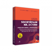 Legea societatilor nr. 31-1990, legislatie conexa si jurisprudenta. Noiembrie 2020. Editie tiparita pe hartie alba