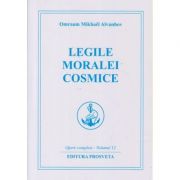 Legile moralei cosmice. Opere complete vol 12 - Omraam Mikhael Aivanhov