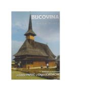 Bucovina in repere de epoca - Liviu Papuc, Olga Iordache