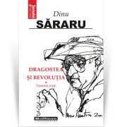 Dragostea si Revolutia, Vol. 1 - Toamna rosie - Dinu Sararu