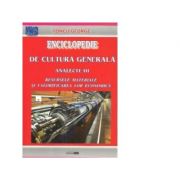 Enciclopedie de cultura generala. Analecte III. Resurse materiale si valorificarea lor economica - George Toncu