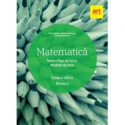 Matematica. Clasa a 8-a. Semestrul 1. Teste. Fise de lucru. Modele de teze - Marius Antonescu