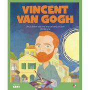 Micii eroi. Vincent van Gogh