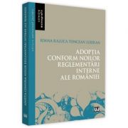 Adoptia conform noilor reglementari interne ale Romaniei - Ioana-Raluca Toncean Luieran