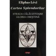 Cartea Splendorilor - Eliphas Levi