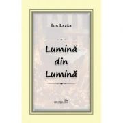 Lumina din Lumina - Ion Lazar