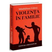 Violenta in familie - Madalina Gatej