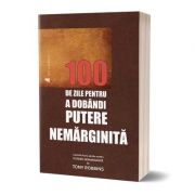 100 de zile pentru a dobandi putere Nemarginita - Adrian Ulmeanu, Paul Melinte