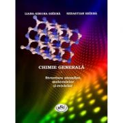 CHIMIE GENERALA. Structura atomilor, moleculelor si retelelor - Sebastian Sbirna, Liana-Simona Sbirna