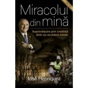Miracolul din mina - Jose Henriquez