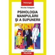 Psihologia manipularii si a supunerii - Nicolas Gueguen