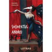 Sociopatul Andrei - Daniel Panuta