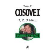 1, 2, 3 sau... - Traian T. Cosovei