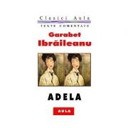 Adela (text comentat) - Garabet Ibraileanu