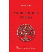 Antropologia (Poiesis) - Mihai Popa