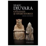 Civilizatii si tipare istorice - Neagu Djuvara