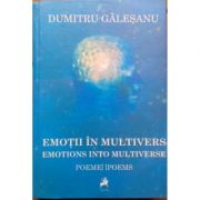 Emotii in multivers. Emotions into multiverse - Dumitru Galesanu