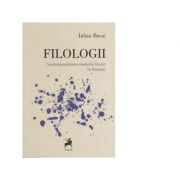 Filologii. Institutionalizarea studiului literar in Europa - Iulian Bocai