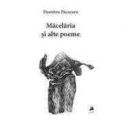 Macelaria si alte Poeme - Dumitru Pacuraru