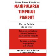 Manipularea timpului pierdut – George Grisham, Sandra Lee