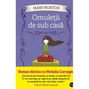 Omuletii de sub casa - Mary Norton