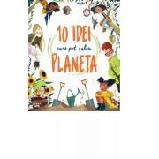10 idei care pot salva planeta - Giuseppe D’Anna, Clarissa Corradin