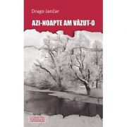 Azi noapte am vazut-o - Drago Jancar