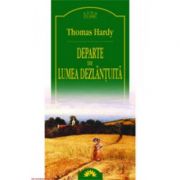 Departe de lumea dezlantuita - Thomas Hardy