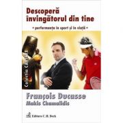 Descopera Invingatorul din Tine - Francois Ducasse