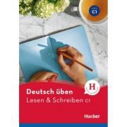 Deutsch uben Lesen & Schreiben C1 - Franziska Bader, Corinna Kolblin