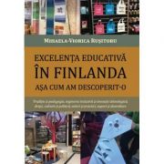Excelenta educativa in Finlanda asa cum am descoperit-o - Mihaela-Viorica Rusitoru