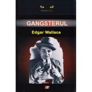 Gangsterul - Edgar Wallace