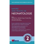 Ghid Practic de Neonatologie Oxford, editia 2 - Grenville Fox, Timothy Watts, Nicholas Hoque