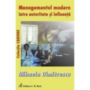 Managementul modern intre autoritate si influenta - Mihaela Dimitrescu