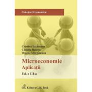 Microeconomie. Aplicatii. Editia 3 - Cristina Balaceanu, Claudia Bentoiu, Dragos Margineanu