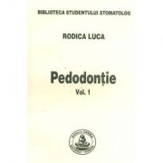 Pedodontie volumul 1 - Rodica Luca