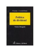 Politica de dividend. O abordare in contextul mediului economic din Romania - Victor Dragota