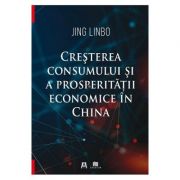 Cresterea consumului si a prosperitatii economice in China - Jing Linbo