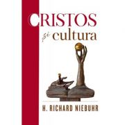Cristos si cultura - H. Richard Niebuhr