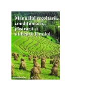 Manualul recoltarii, pastrarii, conditionarii si utilizarii fanului - Veronika Dielacher