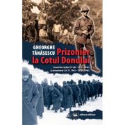 Prizonier la Cotul Donului: jurnal de război (27. 08 - 23. 11. 1942) şi prizonierat (24. 11. 1942 - 20. 11. 1946)
 Gheorghe Tănăsescu