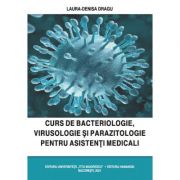 Curs de bacteriologie, virusologie si parazitologie pentru asistenti medicali - Laura-Denisa Dragu